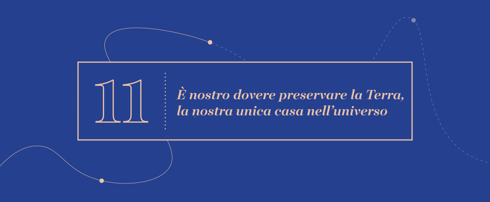 Grande Idea 11 - È nostro dovere preservare la Terra, la nostra unica casa nell’universo