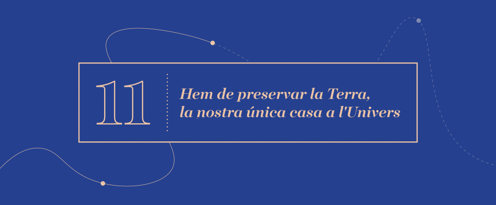 Gran idea 11 - Hem de preservar la Terra, la nostra única casa a l'Univers