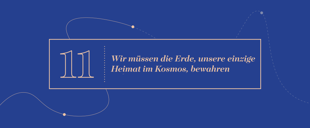 Schlüsselidee 11 - Wir müssen die Erde, unsere einzige Heimat im Kosmos, bewahren