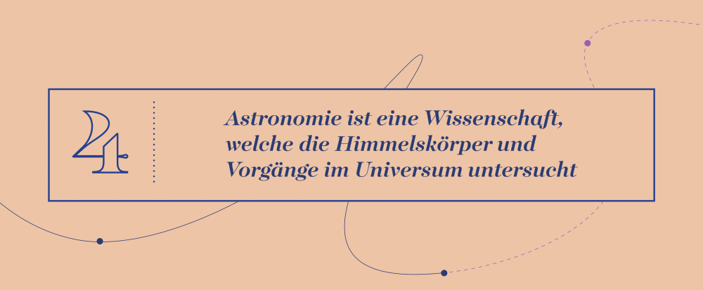 Schlüsselidee 4 - Astronomie ist eine Wissenschaft, welche die Himmelskörper und Vorgänge im Universum untersucht
