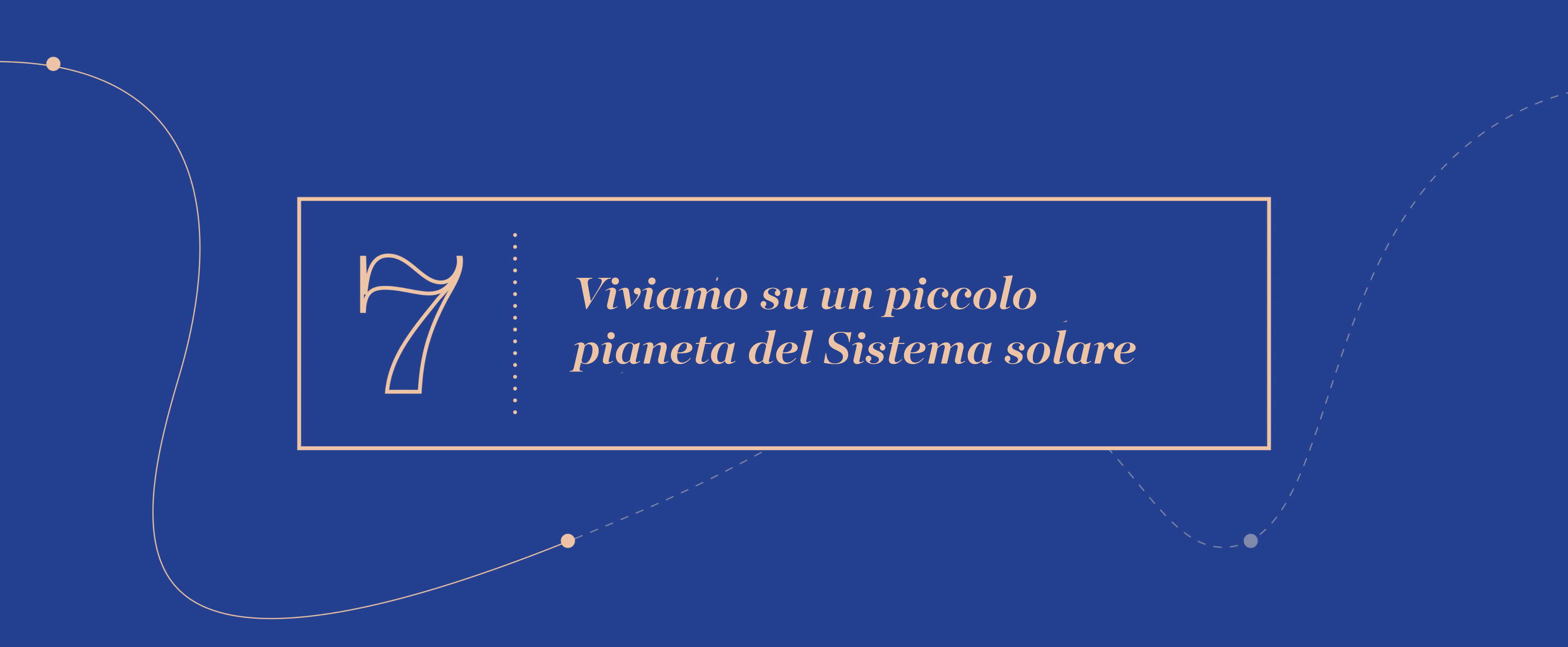 Grande Idea 7 - Viviamo su un piccolo pianeta del Sistema solare