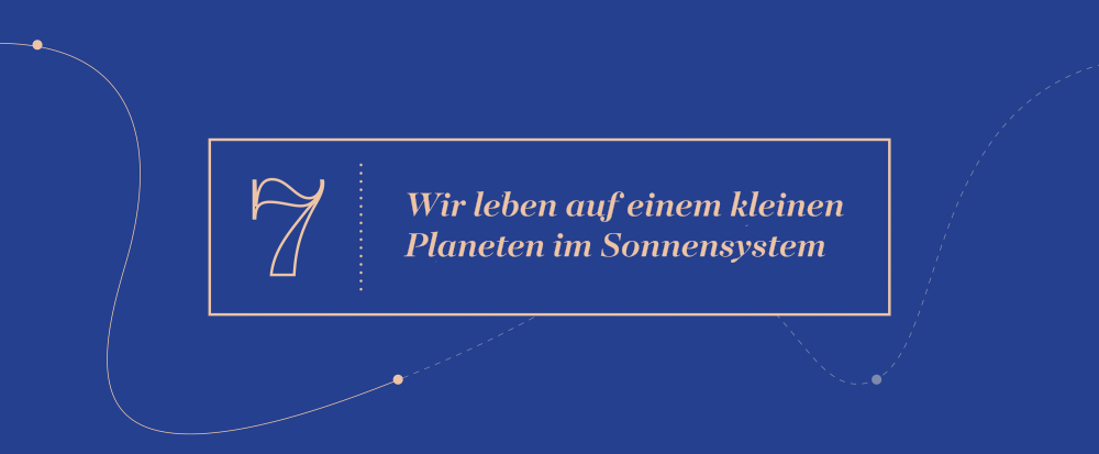 Schlüsselidee 7 - Wir leben auf einem kleinen Planeten im Sonnensystem