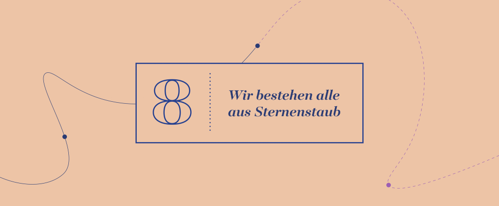Schlüsselidee 8 - Wir bestehen alle aus Sternenstaub