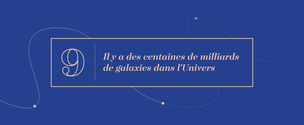 Grandes idées 9 - Il y a des centaines de milliards de galaxies dans l'Univers