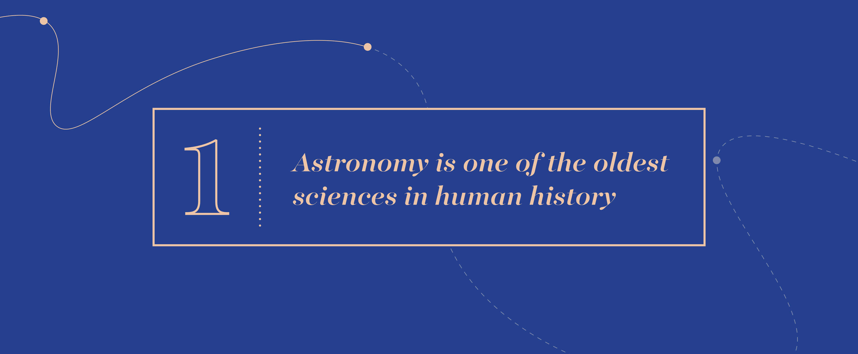 Big Idea 1 - Astronomy is one of the oldest sciences in human history