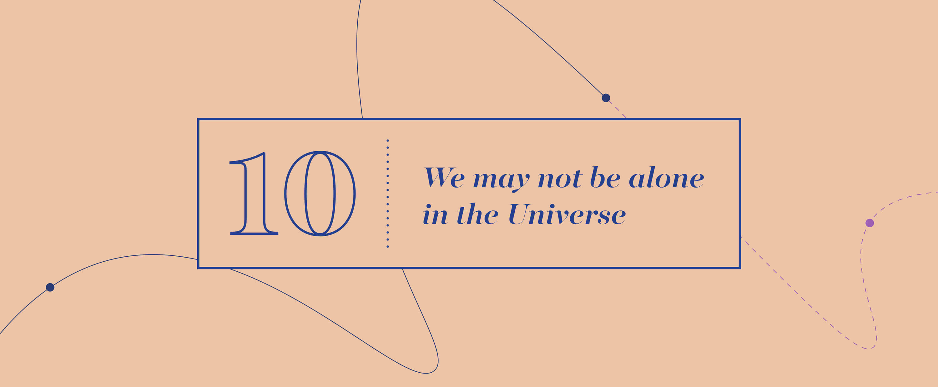 Big Idea 10 - We may not be alone in the Universe