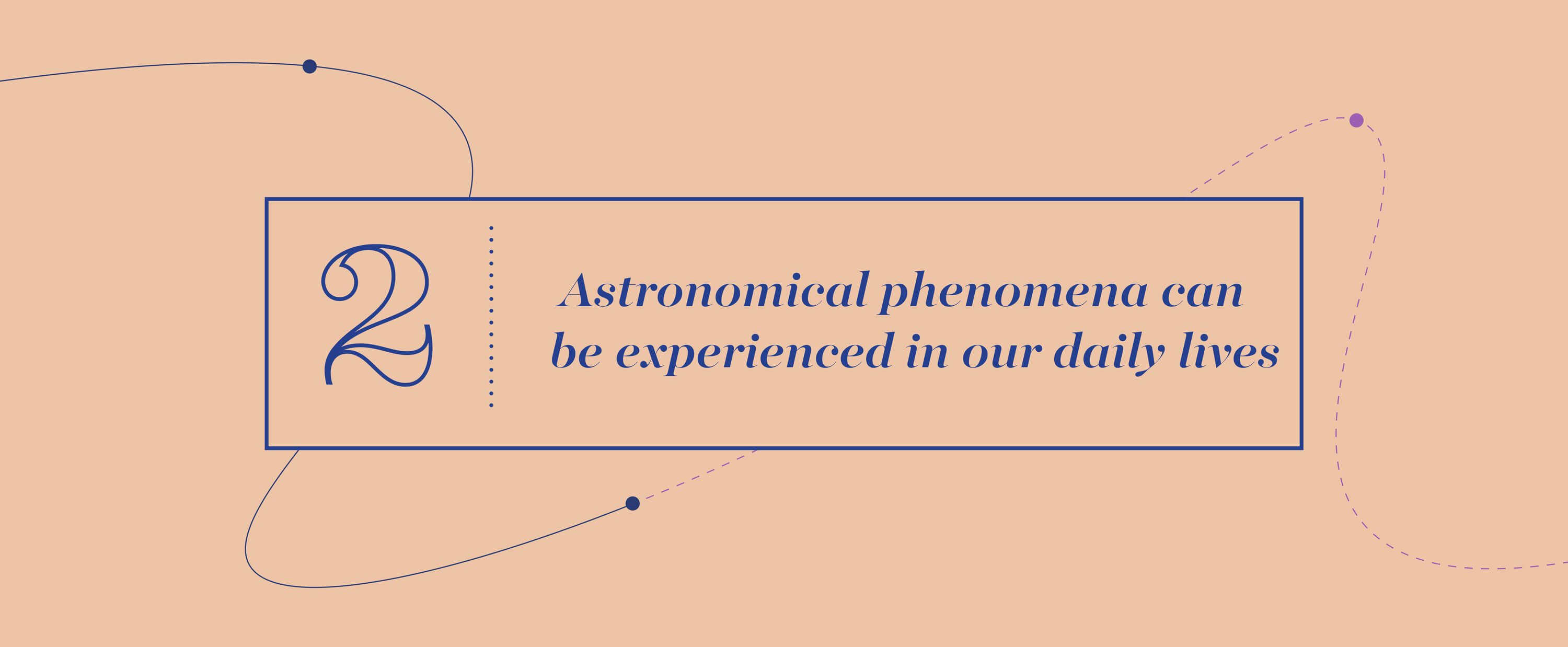 Big Idea 2 - Astronomical phenomena can be experienced in our daily lives