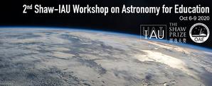 Logos of the IAU, OAE and Shaw Prize foundation. Text reads "2nd Shaw-IAU Workshop on Astronomy for Education. October 6-9